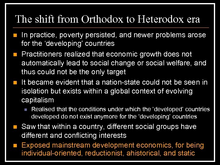 The shift from Orthodox to Heterodox era n n n In practice, poverty persisted,
