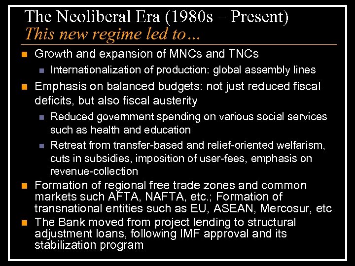 The Neoliberal Era (1980 s – Present) This new regime led to… n Growth