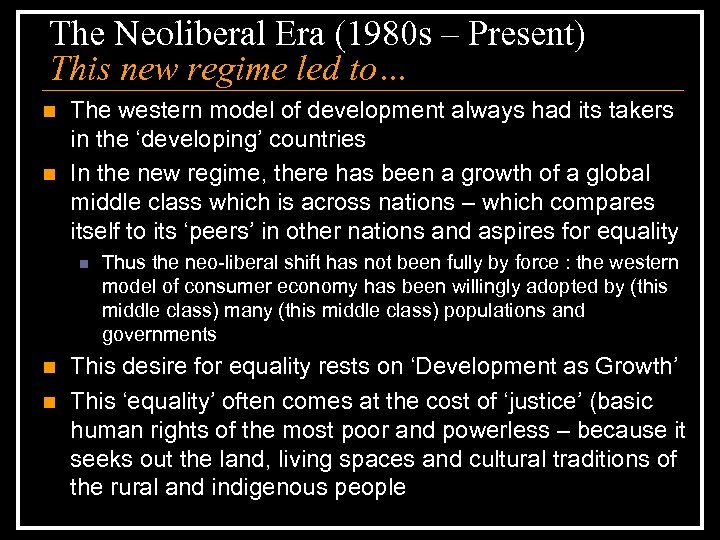 The Neoliberal Era (1980 s – Present) This new regime led to… n n