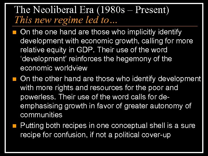 The Neoliberal Era (1980 s – Present) This new regime led to… n n