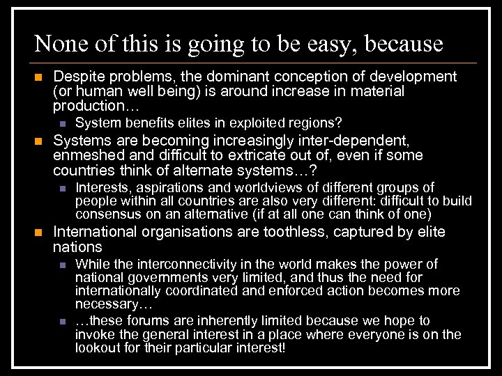 None of this is going to be easy, because n Despite problems, the dominant