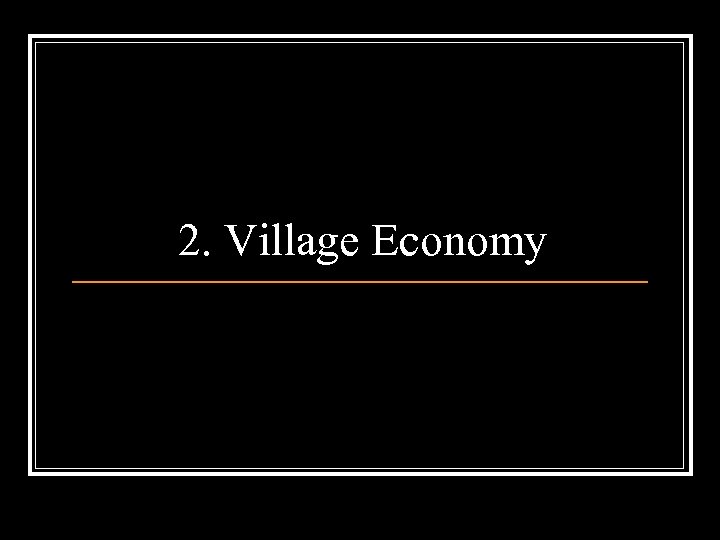 2. Village Economy 