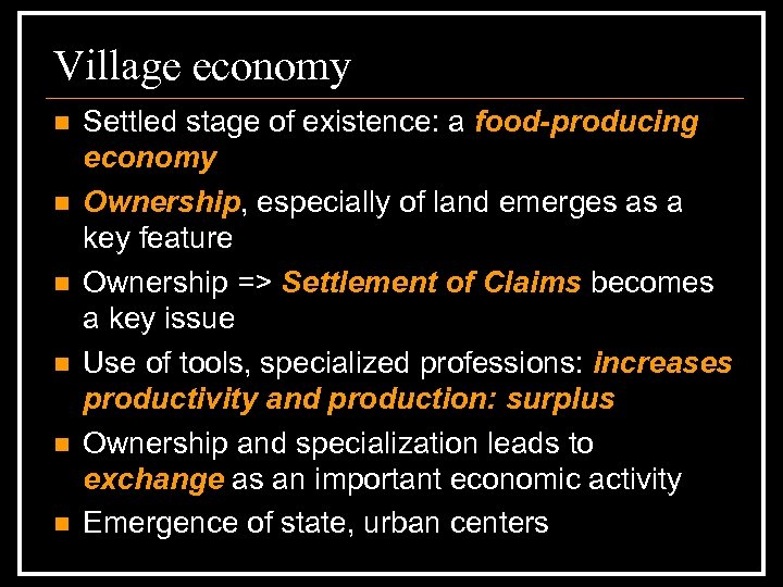 Village economy n n n Settled stage of existence: a food-producing economy Ownership, especially