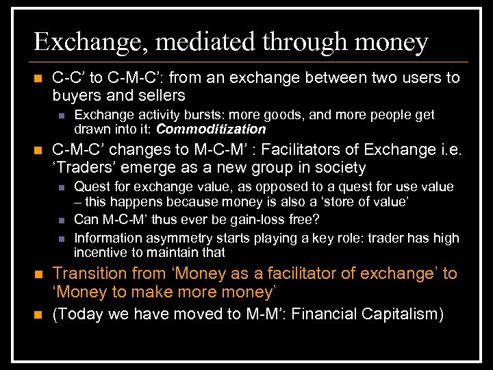 Exchange, mediated through money n C-C’ to C-M-C’: from an exchange between two users