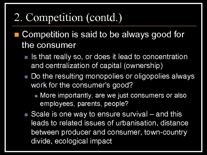 2. Competition (contd. ) n Competition is said to be always good for the