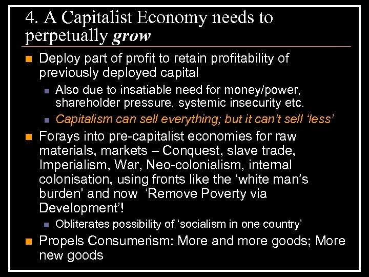 4. A Capitalist Economy needs to perpetually grow n Deploy part of profit to