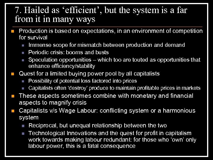 7. Hailed as ‘efficient’, but the system is a far from it in many