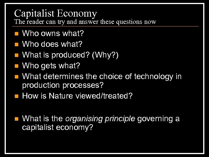 Capitalist Economy The reader can try and answer these questions now n n n