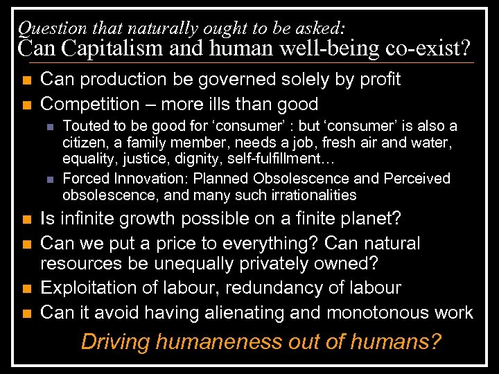 Question that naturally ought to be asked: Can Capitalism and human well-being co-exist? n