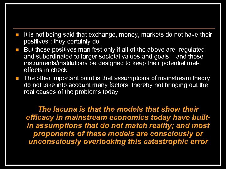 n n n It is not being said that exchange, money, markets do not