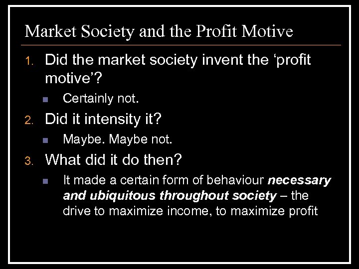Market Society and the Profit Motive 1. Did the market society invent the ‘profit