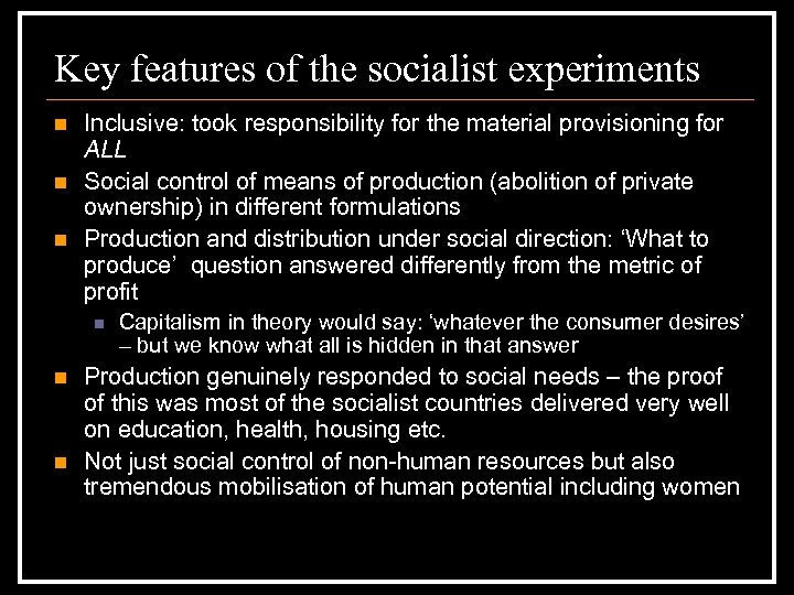 Key features of the socialist experiments n n n Inclusive: took responsibility for the