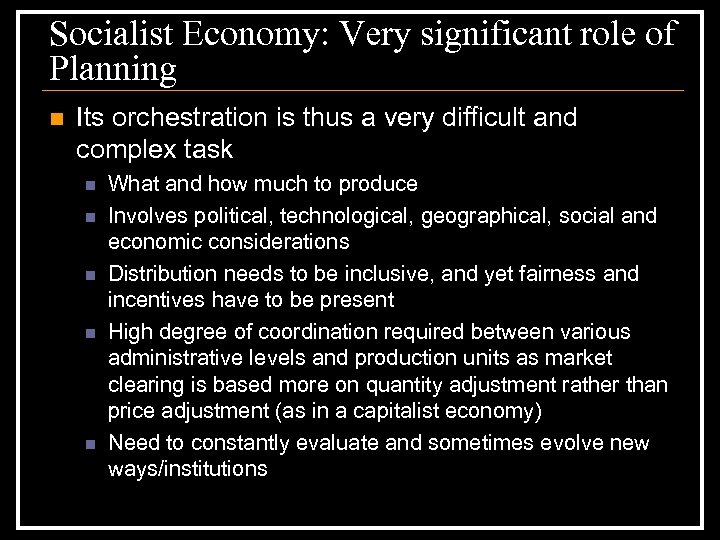 Socialist Economy: Very significant role of Planning n Its orchestration is thus a very