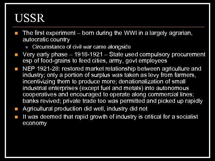 USSR n The first experiment – born during the WWI in a largely agrarian,