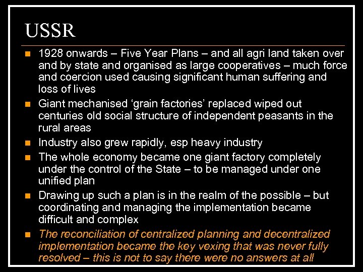 USSR n n n 1928 onwards – Five Year Plans – and all agri