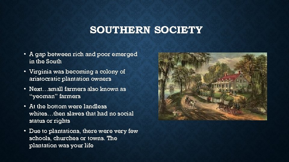 SOUTHERN SOCIETY • A gap between rich and poor emerged in the South •