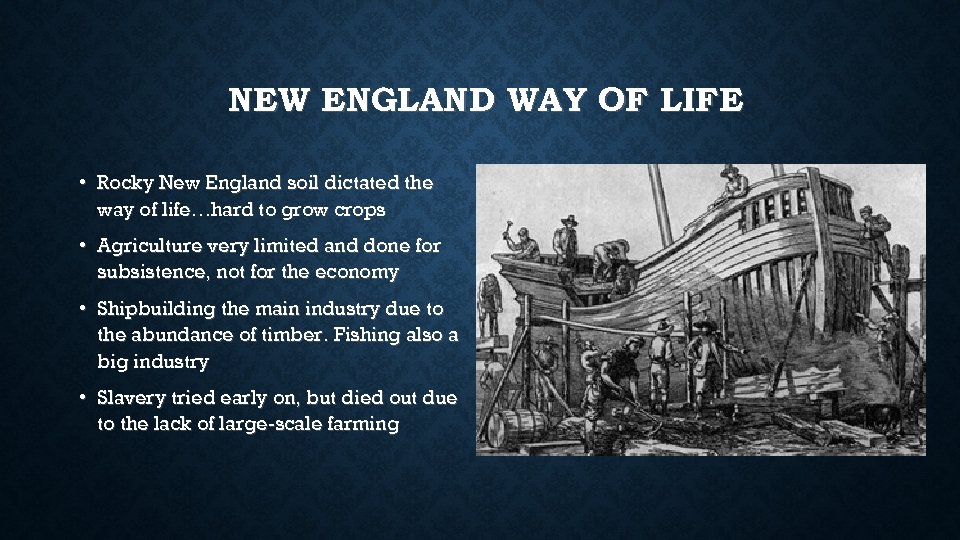 NEW ENGLAND WAY OF LIFE • Rocky New England soil dictated the way of