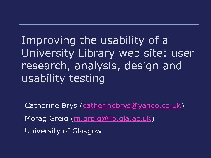 Improving the usability of a University Library web site: user research, analysis, design and