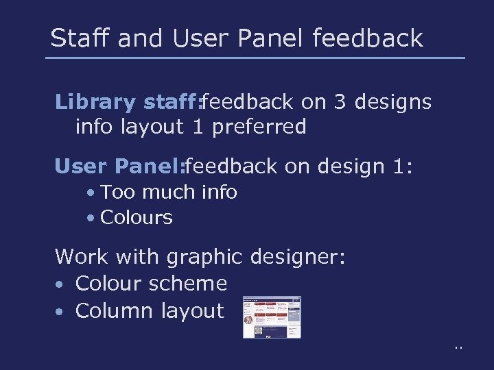 Staff and User Panel feedback Library staff: feedback on 3 designs info layout 1