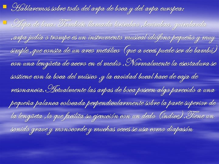 § Hablaremos sobre todo del arpa de boca y del arpa europea: § Arpa