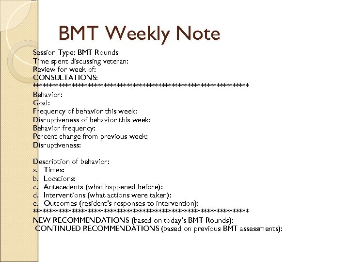 BMT Weekly Note Session Type: BMT Rounds Time spent discussing veteran: Review for week
