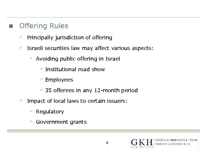 Offering Rules § Principally jurisdiction of offering § Israeli securities law may affect various