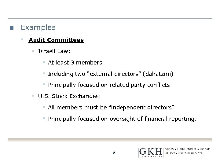 Examples § Audit Committees § Israeli Law: § At least 3 members § Including