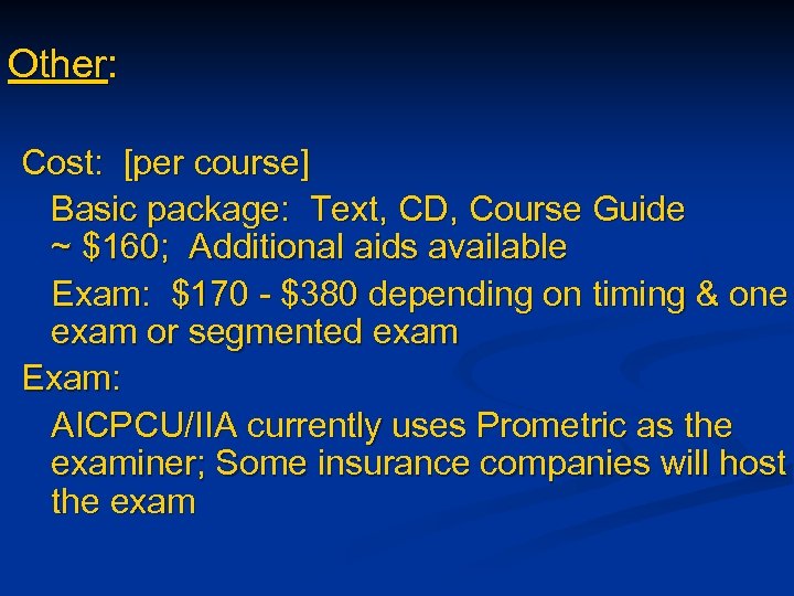Other: Cost: [per course] Basic package: Text, CD, Course Guide ~ $160; Additional aids