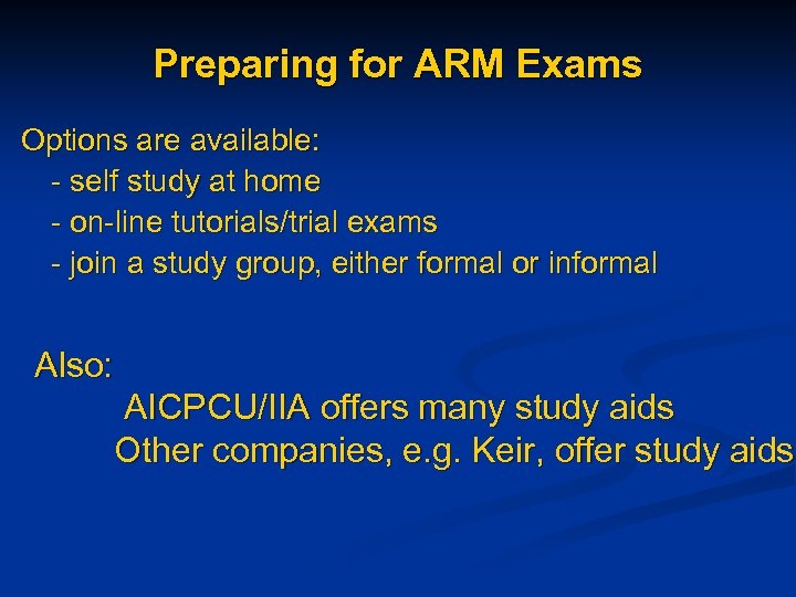 Preparing for ARM Exams Options are available: - self study at home - on-line