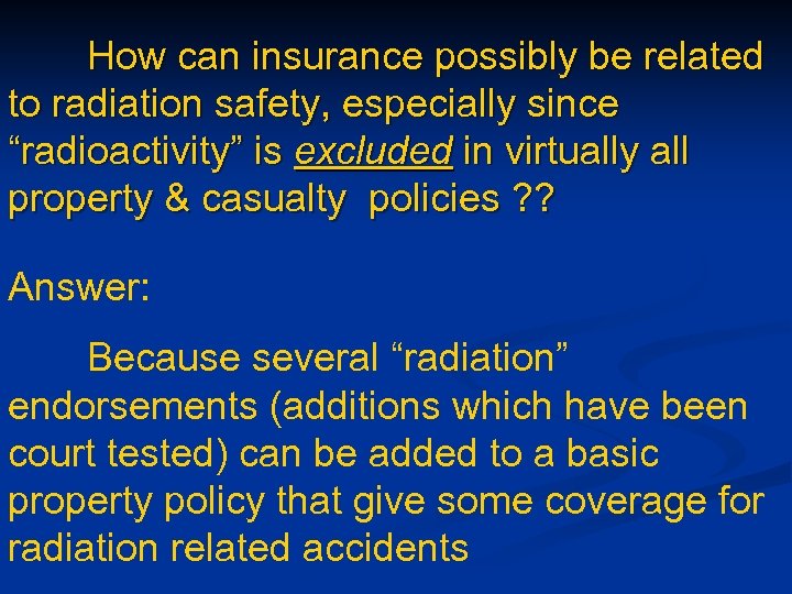 How can insurance possibly be related to radiation safety, especially since “radioactivity” is excluded