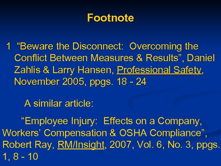 Footnote 1 “Beware the Disconnect: Overcoming the Conflict Between Measures & Results”, Daniel Zahlis
