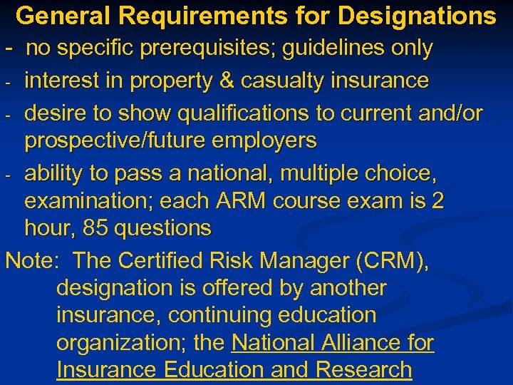 General Requirements for Designations - no specific prerequisites; guidelines only - interest in property