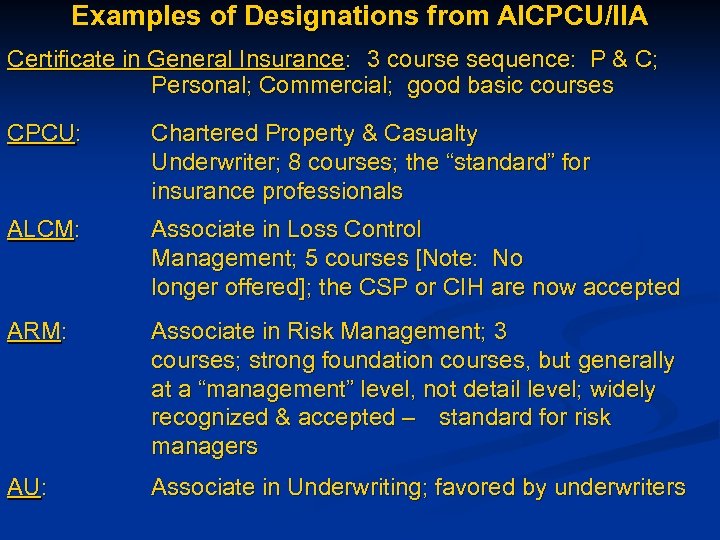 Examples of Designations from AICPCU/IIA Certificate in General Insurance: 3 course sequence: P &