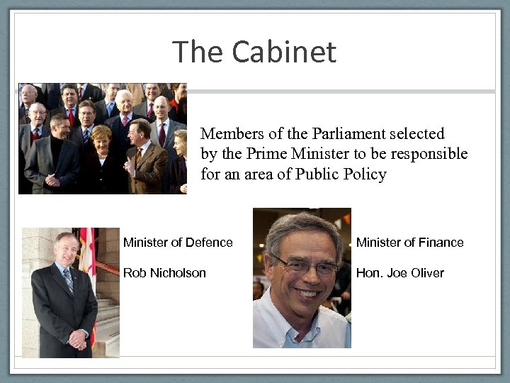 The Cabinet Members of the Parliament selected by the Prime Minister to be responsible