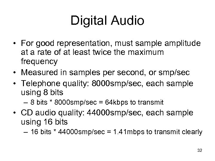 Digital Audio • For good representation, must sample amplitude at a rate of at