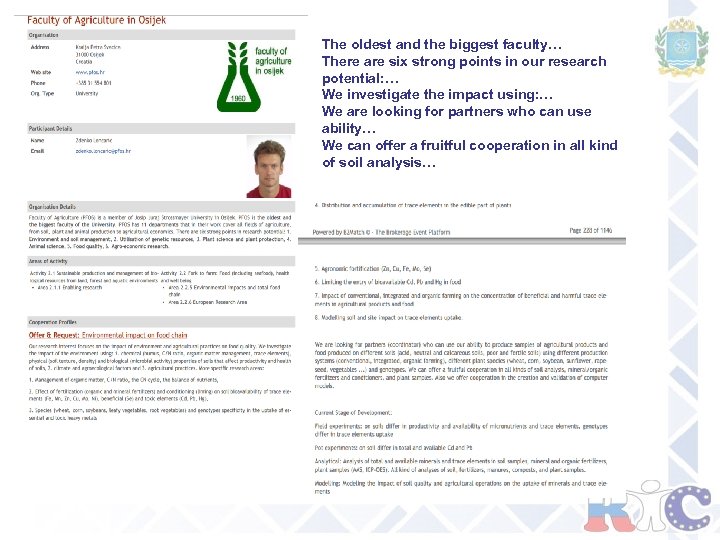 The oldest and the biggest faculty… There are six strong points in our research