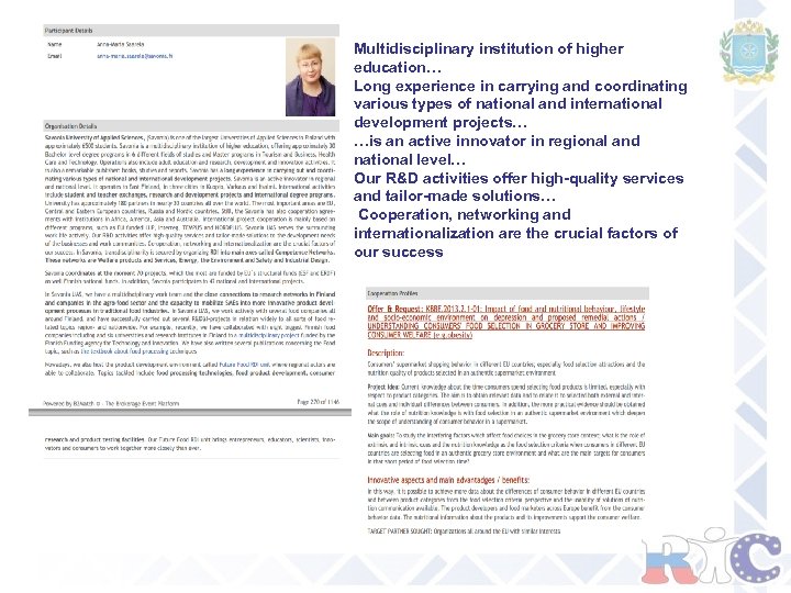 Multidisciplinary institution of higher education… Long experience in carrying and coordinating various types of