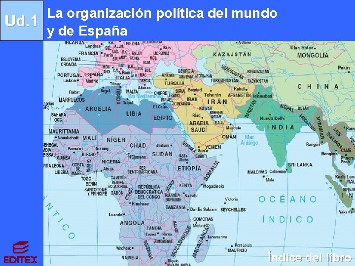 Ud. 1 La organización política del mundo Ud. 1 y de España Índice del