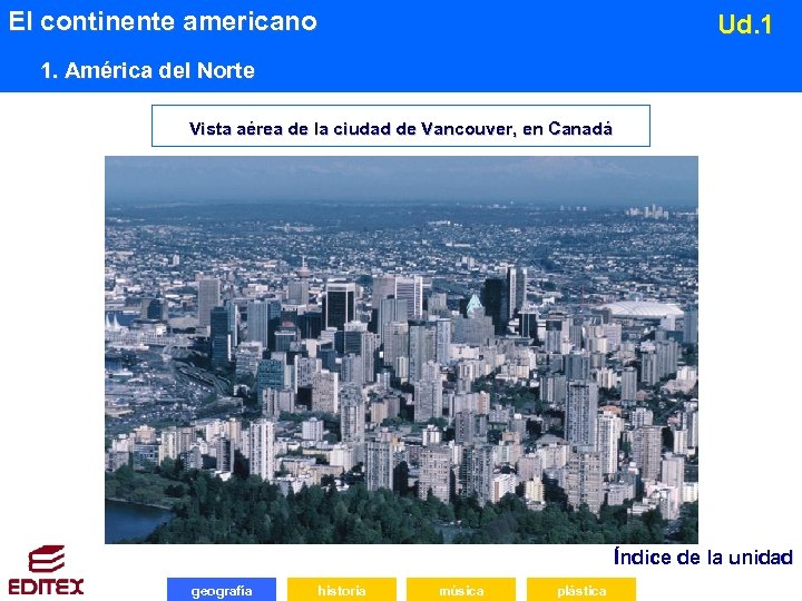 El continente americano Ud. 1 1. América del Norte Vista aérea de la ciudad