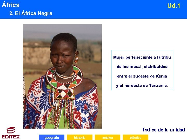 África Ud. 1 2. El África Negra Mujer perteneciente a la tribu de los