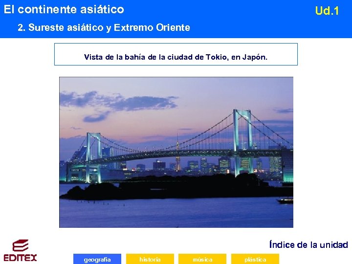 El continente asiático Ud. 1 2. Sureste asiático y Extremo Oriente Vista de la
