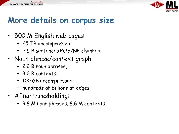 More details on corpus size • 500 M English web pages – 25 TB
