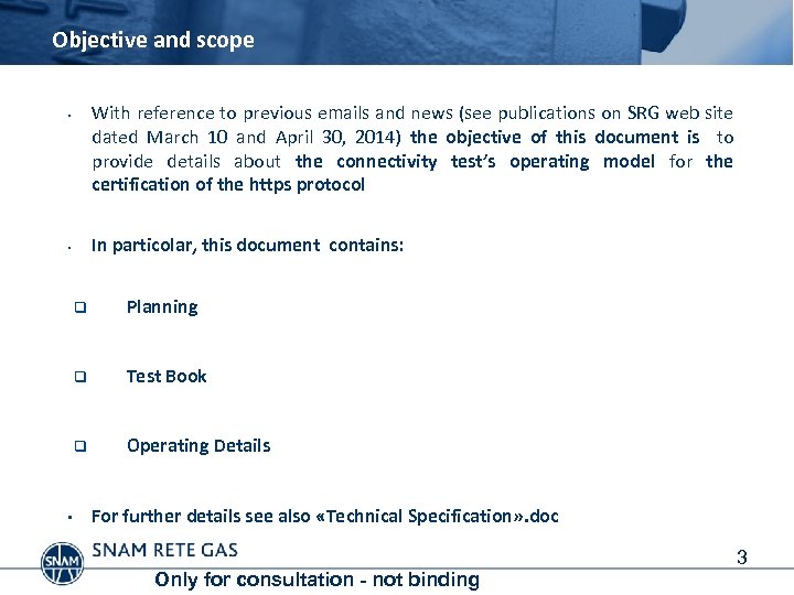 Objective and scope With reference to previous emails and news (see publications on SRG
