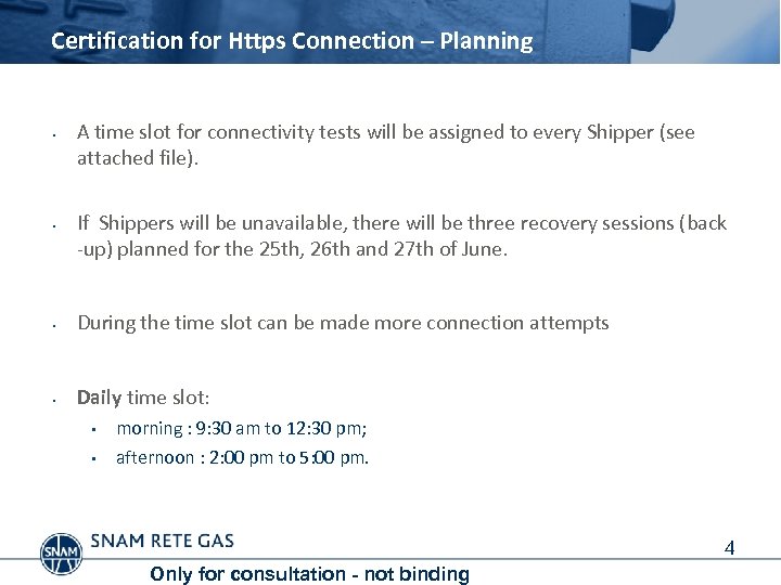 Certification for Https Connection – Planning • • A time slot for connectivity tests