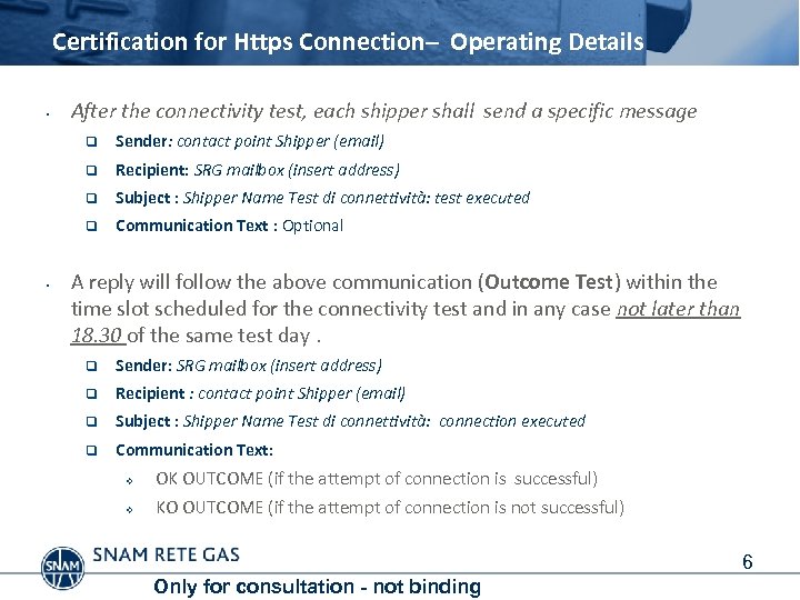 Certification for Https Connection– Operating Details • After the connectivity test, each shipper shall
