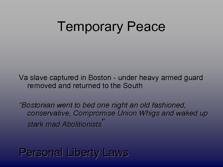 Temporary Peace Va slave captured in Boston - under heavy armed guard removed and