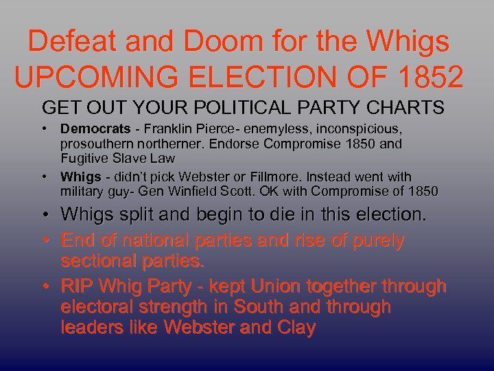 Defeat and Doom for the Whigs UPCOMING ELECTION OF 1852 GET OUT YOUR POLITICAL