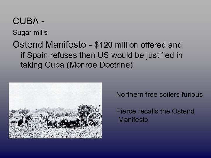 CUBA Sugar mills Ostend Manifesto - $120 million offered and if Spain refuses then