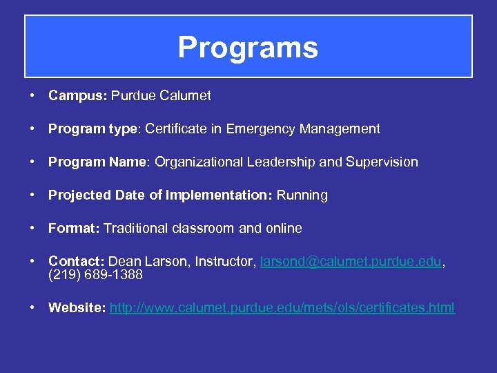 Programs • Campus: Purdue Calumet • Program type: Certificate in Emergency Management • Program