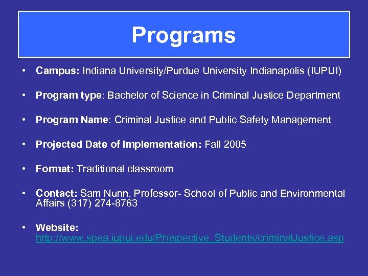 Programs • Campus: Indiana University/Purdue University Indianapolis (IUPUI) • Program type: Bachelor of Science